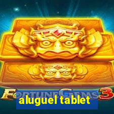 aluguel tablet